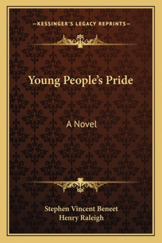 Young People's Pride: A Vel, De Beneet, Stephen Vincent., Vol. 1. Editorial Kessinger Pub Llc, Tapa Blanda En Inglés