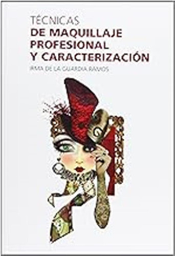 Técnicas De Maquillaje Profesional Y Caracterización (sin Co