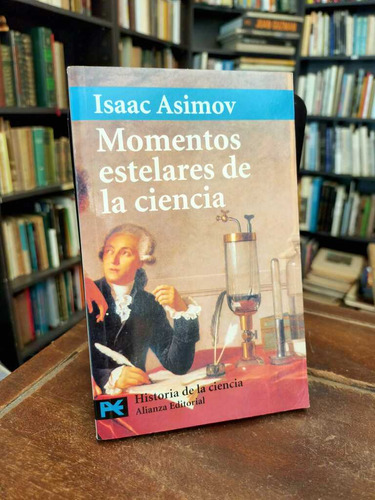 Momentos Estelares De La Ciencia - Isaac Asimov