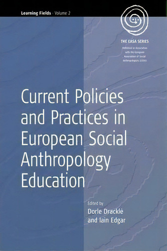 Current Policies And Practices In European Social Anthropology Education, De Dorle Dracklé. Learning Fields, Vol. 2. Editorial Berghahn Books, Incorporated, Tapa Blanda En Inglés