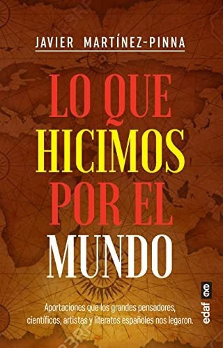 Lo Que Hicimos Por El Mundo - Martinez-pinna Javier