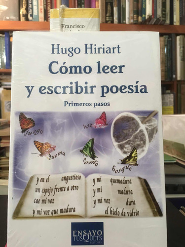 Hugo Hiriart: Cómo Leer Y Escribir Poesía
