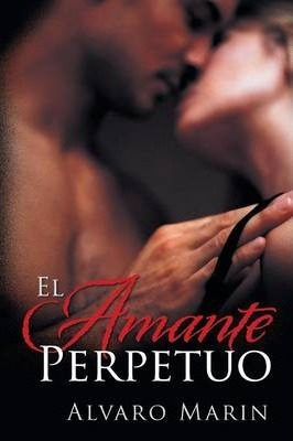 El Amante Perpetuo - Alvaro Marin (paperback)