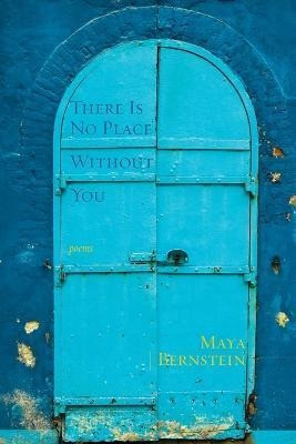 Libro There Is No Place Without You : Poems - Maya Bernst...