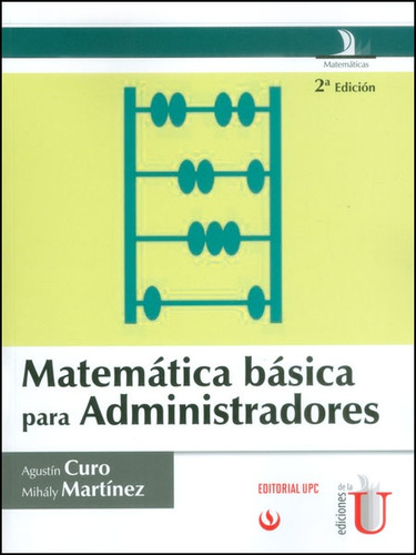 Matematica Basica Para Administradores - Curo, Agustin