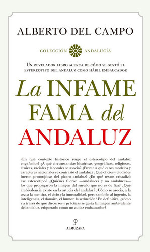 La Infame Fama Del Andaluz, De Alberto Del Campo Tejedor. Editorial Almuzara, Tapa Blanda En Español