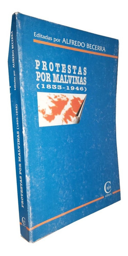 Protestas Por Malvinas (1833-1946) - Alfredo Becerra