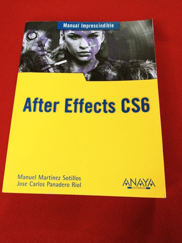 Manual Imprescindible - After Effects Cs6 - Sotillos - Riol