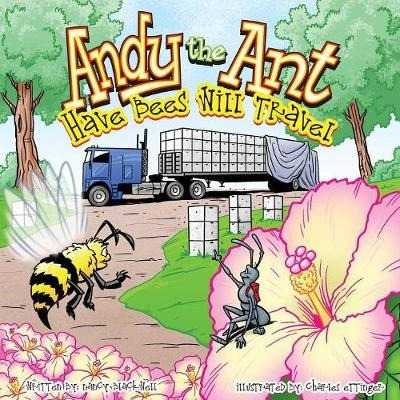 Libro Andy The Ant : Have Bees Will Travel - Nancy Blackw...