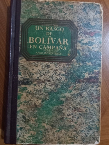 Libro Un Rasgo De Bolivar En Campaña .1.835. Facsimil 1.990.