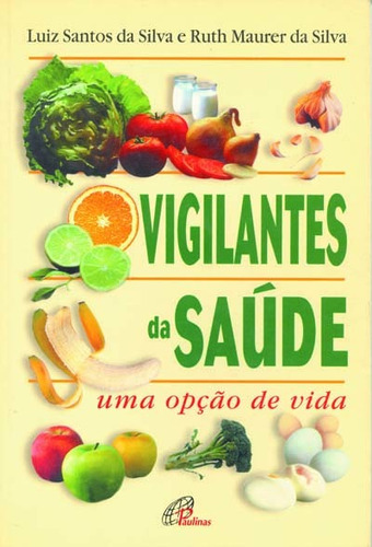 Vigilantes da Saúde: Uma opção de vida, de Silva, Ruth Maurer da. Editora Pia Sociedade Filhas de São Paulo, capa mole em português, 1999