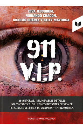 911 V.I.P: 25 historias, innumerables detalles no contados y los últi, de Varios autores. Serie 9585040519, vol. 1. Editorial CIRCULO DE LECTORES, tapa blanda, edición 2022 en español, 2022