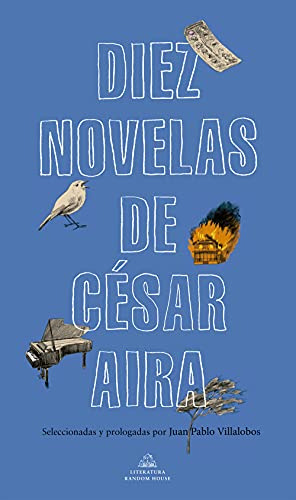 Diez Novelas De César Aira/diez Novelas De César Aira