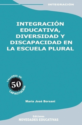 Integración Educativa, Diversidad Y Discapacidad - Borsani