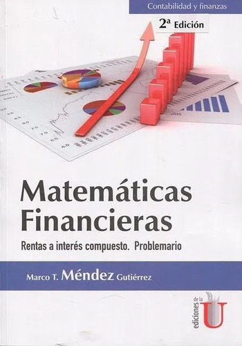 Matemáticas Financieras -  Marco T. Méndez Gutiérrez - Nuevo