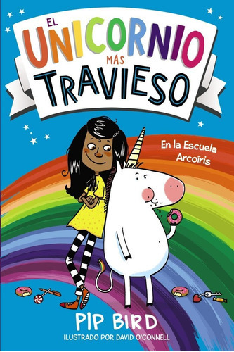 El Unicornio Mas Travieso, De Bird, Pip. Editorial Anaya Infantil Y Juvenil, Tapa Blanda En Español