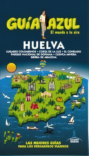 Huelva, De Cabrera, Daniel. Editorial Guías Azules De España, S.a. En Español