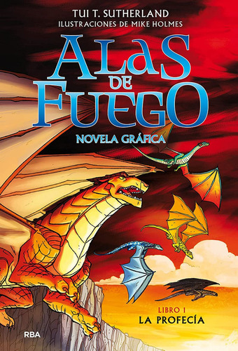 Alas De Fuego 1. La Profecía (novela Gráfica) Sutherland, 