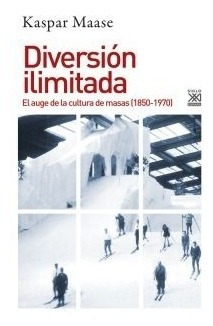 Diversion Ilimitada. Kaspar Maase. Siglo Xxi