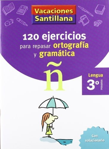 Vacaciónes Santillana, Lengua, Ortografía Y Gramática, 3 Edu