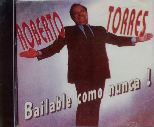 Roberto Torres - Bailable Como Nunca!