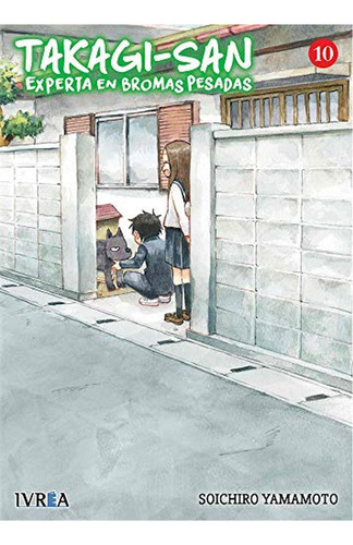 Takagi-san Experta En Bromas Pesadas 10: Experta En Bromas Pesadas, De Soichiro Yamamoto., Vol. 10. Editorial Ivrea, Tapa Pasta Blanda, Edición 1 En Español