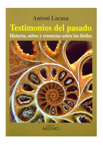 Testimonios Del Pasado - Historia Fósiles, Ruiz, Milenio