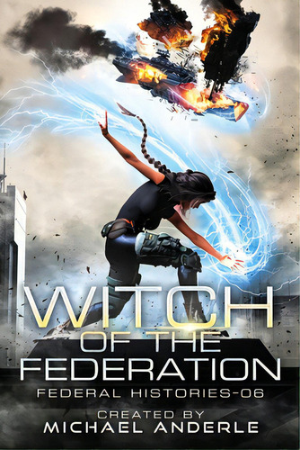 Witch Of The Federation Vi, De Anderle, Michael. Editorial Lmbpn Pub, Tapa Blanda En Inglés