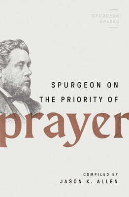 Libro Spurgeon On The Priority Of Prayer - Allen, Jason K.