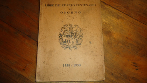 Libro Del Cuarto Centenario De Osorno