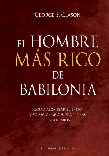El Hombre Mãâ¡s Rico De Babilonia, De Clason, George. Editorial Ediciones Obelisco S.l., Tapa Dura En Español