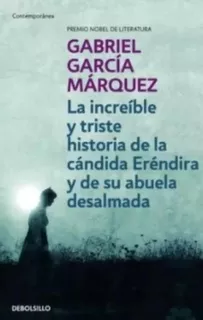 Libro La Increíble Y Triste Historia De La Cándida Eréndira