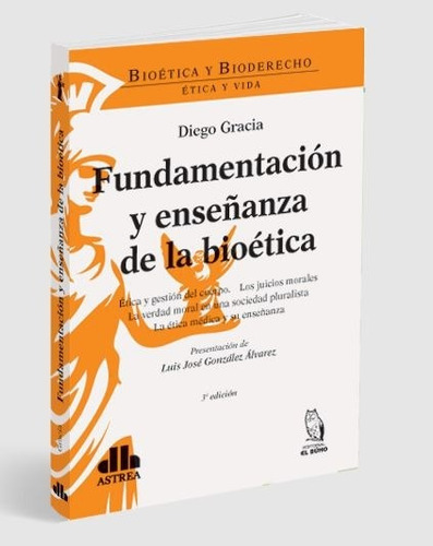 Fundamentación Y Enseñanza De La Bioética - Gracia, Diego