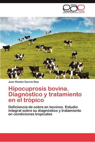 Libro: Hipocuprosis Bovina. Diagnóstico Y Tratamiento En El 