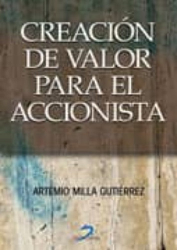 Creacion De Valor Para El Accionista, De Milla Gutierrez, Artemio. Editorial Diaz De Santos, Tapa Blanda En Español