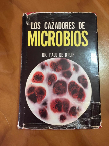 Dr Paul De Kruif Cazadores De Microbios Época 1987 Pastadura