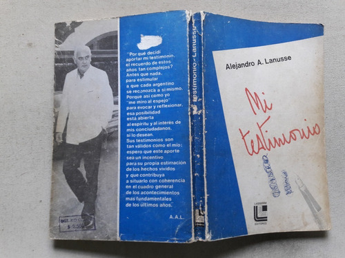 Mi Testimonio - Alejandro A. Lanusse Lasserre Editores 1977