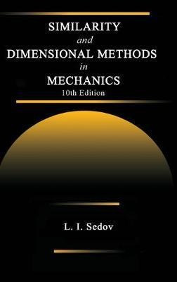 Similarity And Dimensional Methods In Mechanics - L. I. S...