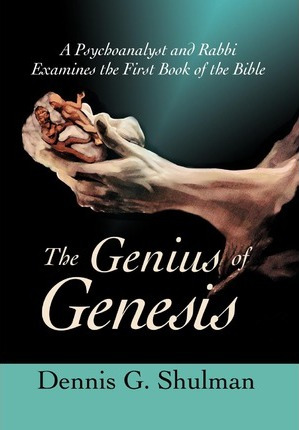Libro The Genius Of Genesis : A Psychoanalyst And Rabbi E...