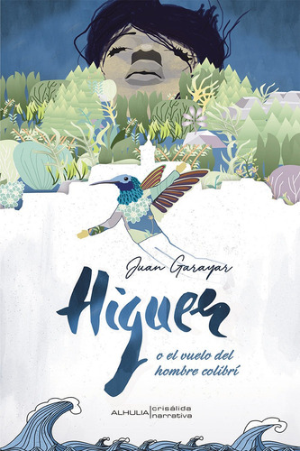 Hãâguer O El Vuelo Del Hombre Colibrãâ, De Garayar Elizondo, Juan. Editorial Alhulia, S.l., Tapa Blanda En Español