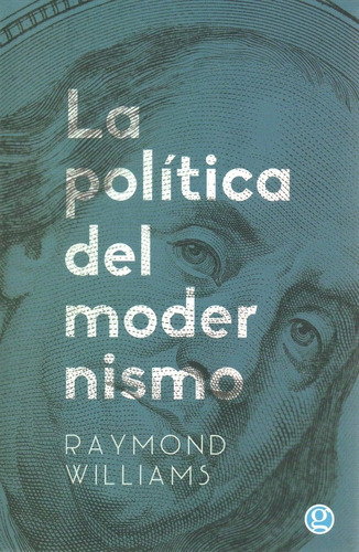 Título: La Política Del Modernismo ( Raymond Williams)