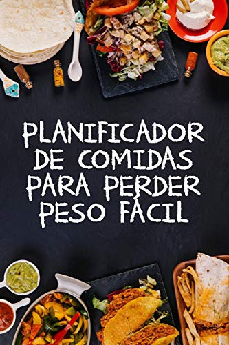 Planificador De Comidas Para Perder Peso Facil: Un Planifica