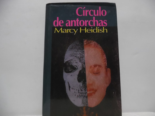 Circulo De Antorchas / Marcy Heidish / Circulo De Lectores