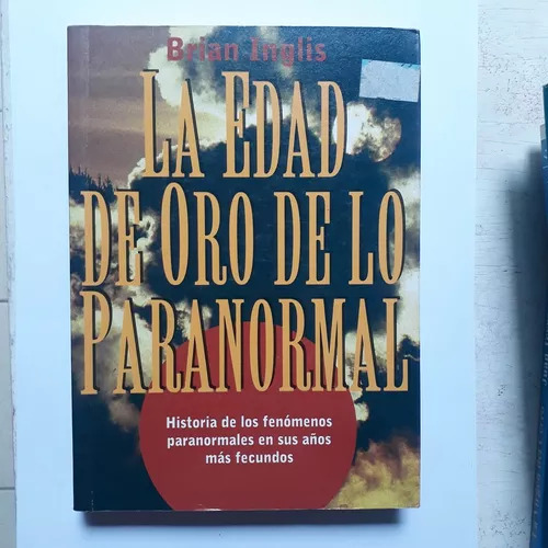 La Edad De Oro De Lo Paranormal Brian Inglis