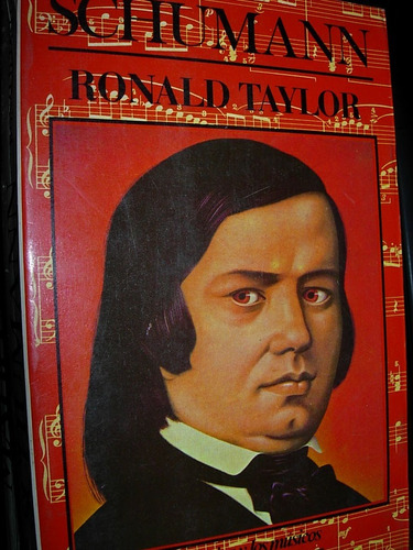 Libro Schumann Roland Taylor Biografia Musica Clasica Opera 