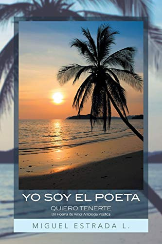 Yo Soy El Poeta: Quiero Tenerte Un Poema De Amor Antologia P