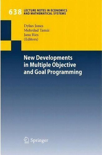 New Developments In Multiple Objective And Goal Programming, De Dylan Jones. Editorial Springer Verlag Berlin Heidelberg Gmbh Co Kg, Tapa Blanda En Inglés