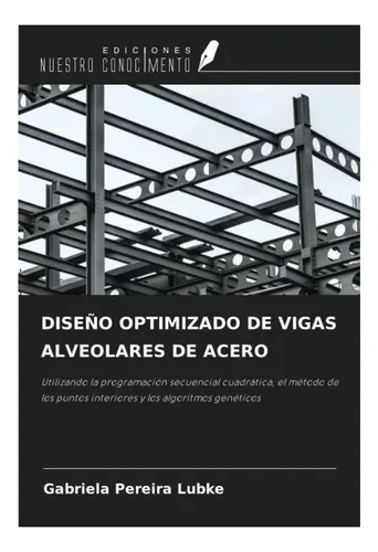Libro: Diseño Optimizado De Vigas Alveolares De Acero: La El