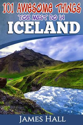 Libro Iceland: 101 Awesome Things You Must Do In Iceland:...