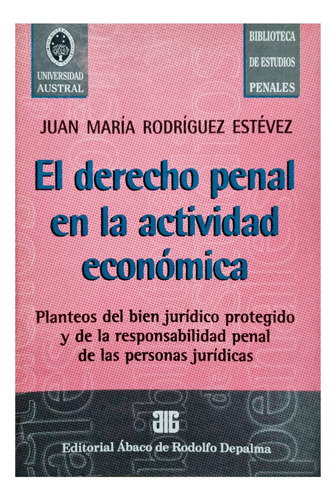 El Derecho Penal En La Actividad Económica Juan María R. E.